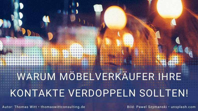 Möbelverkäufer_Kontakte verdoppeln, geht das